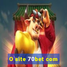 O site 70bet com